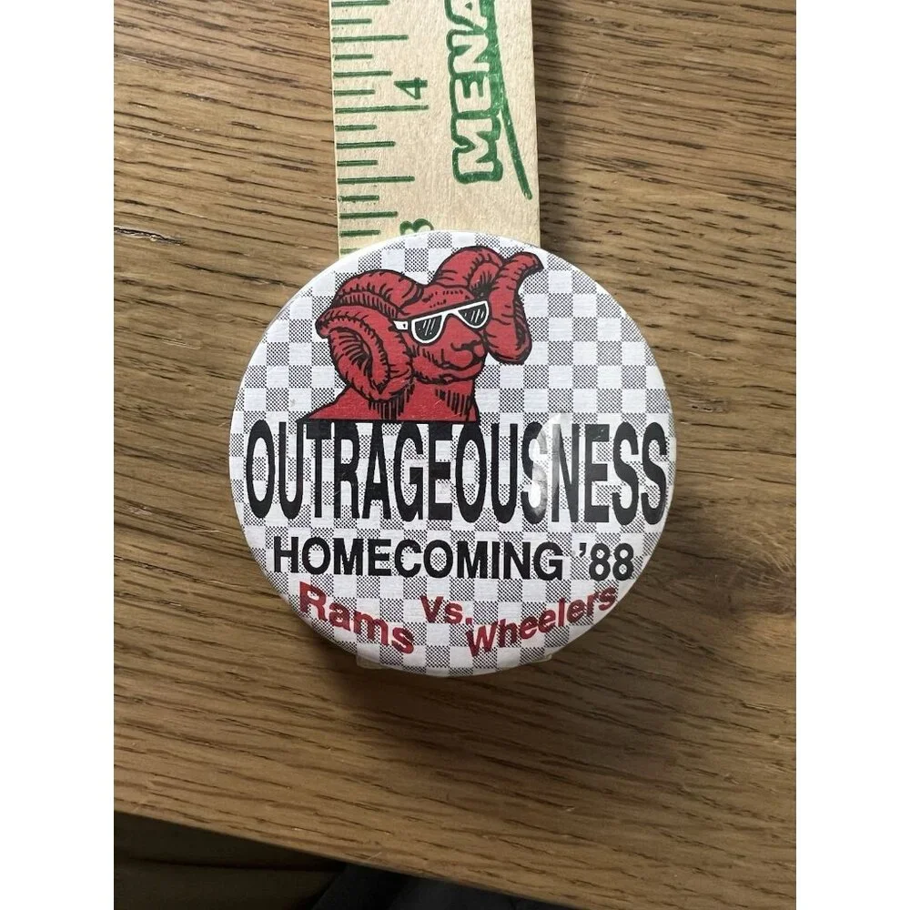 VTG BUTTON‎ - OUTRAGEOUSNESS HOMECOMING 1988 Rams Vs Wheelers 3”